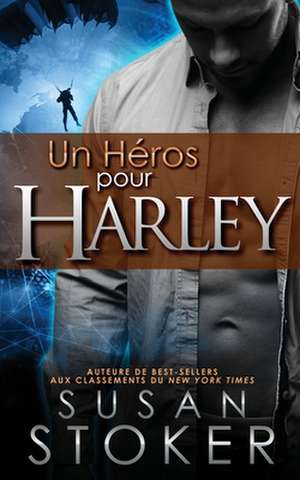 Un He¿ros Pour Harley de Susan Stoker