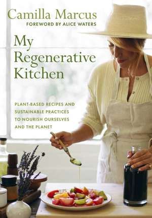 My Regenerative Kitchen de Camilla Marcus