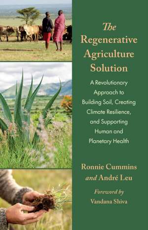 The Regenerative Agriculture Solution de André Leu