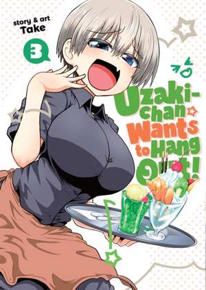 Uzaki-Chan Wants to Hang Out! Vol. 3 de Take