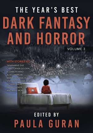 The Year's Best Dark Fantasy & Horror: Volume 3 de Paula Guran