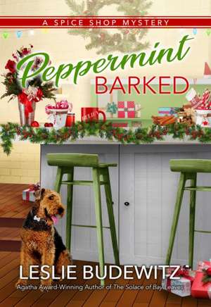Peppermint Barked: A Spice Shop Mystery de Leslie Budewitz