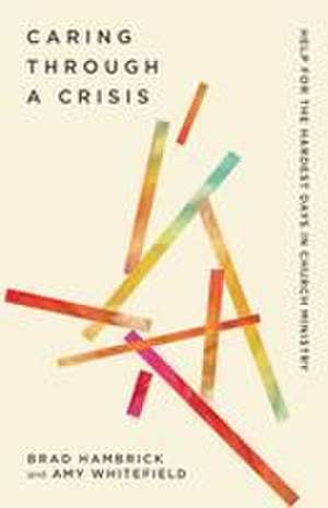 Caring Through a Crisis de Brad Hambrick