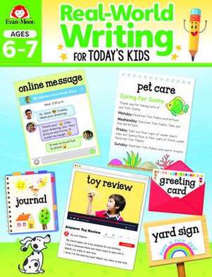 Real-World Writing for Today's Kids, Age 6 - 7 Workbook de Evan-Moor Educational Publishers