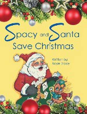 Spacy and Santa Save Christmas de Kaye Brady