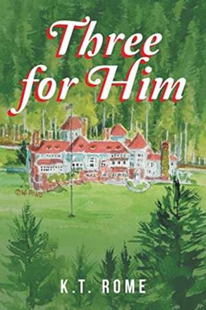 Three for Him de K. T. Rome