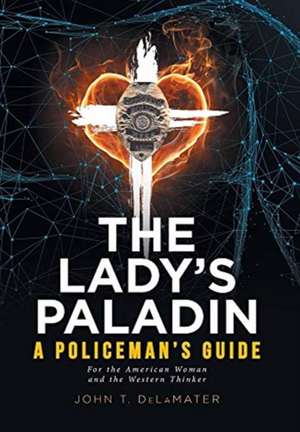 The Lady's Paladin de John T Delamater
