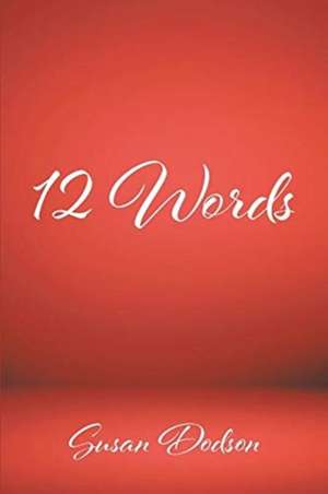 12 Words de Susan Dodson