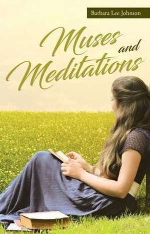 Muses and Meditations de Barbara Lee Johnson