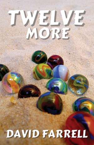 Twelve More de David Farrell