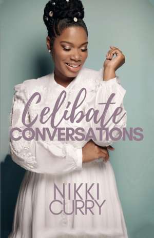 Curry, N: Celibate Conversations