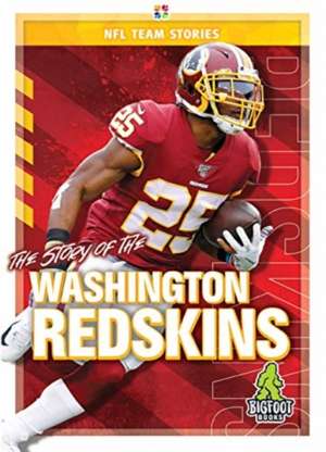 The Story of the Washington Redskins de Jim Gigliotti