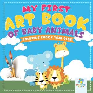 My First Art Book of Baby Animals | Coloring Book 2 Year Olds de Educando Kids