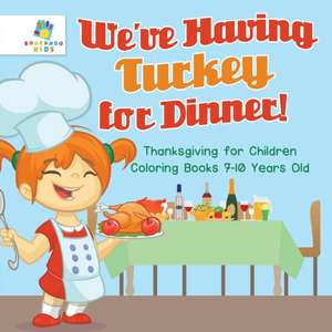 We've Having Turkey for Dinner! | Thanksgiving for Children | Coloring Books 7-10 Years Old de Educando Kids