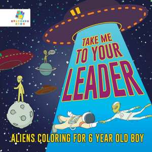 Take Me to Your Leader | Aliens Coloring for 6 Year Old Boy de Educando Kids