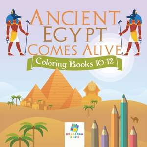 Ancient Egypt Comes Alive | Coloring Books 10-12 de Educando Kids