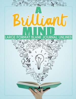 A Brilliant Mind | Large Format Blank Journal Unlined de Planners & Notebooks Inspira Journals