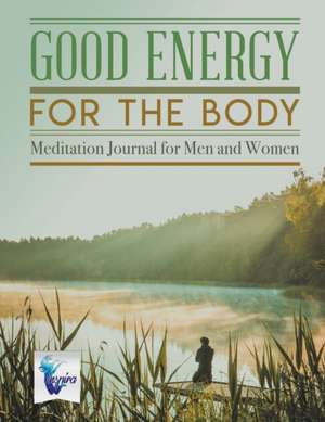 Good Energy for the Body | Meditation Journal for Men and Women de Planners & Notebooks Inspira Journals