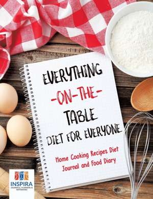 Everything-on-the-Table Diet for Everyone | Home Cooking Recipes Diet Journal and Food Diary de Planners & Notebooks Inspira Journals