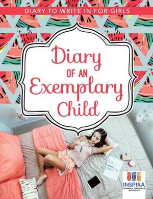 Diary of an Exemplary Child | Diary to Write In for Girls de Planners & Notebooks Inspira Journals