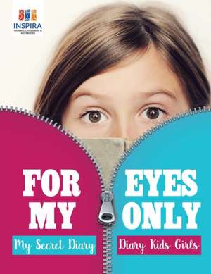 For My Eyes Only | My Secret Diary | Diary Kids Girls de Planners & Notebooks Inspira Journals