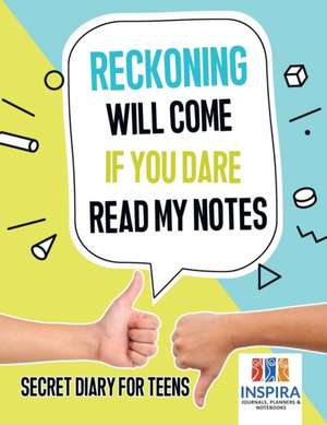 Reckoning Will Come if You Dare Read My Notes | Secret Diary for Teens de Planners & Notebooks Inspira Journals