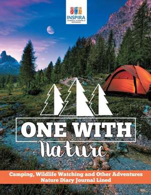 One with Nature | Camping, Wildlife Watching and Other Adventures | Nature Diary Journal Lined de Planners & Notebooks Inspira Journals