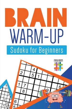 Brain Warm-Up | Sudoku for Beginners de Senor Sudoku