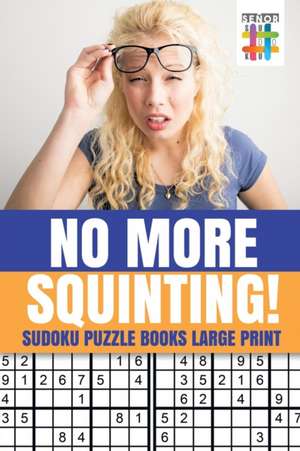 No More Squinting! | Sudoku Puzzle Books Large Print de Senor Sudoku