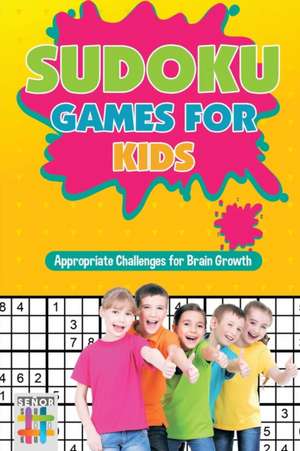 Sudoku Games for Kids | Appropriate Challenges for Brain Growth de Senor Sudoku