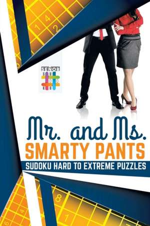 Mr. and Ms. Smarty Pants | Sudoku Hard to Extreme Puzzles de Senor Sudoku