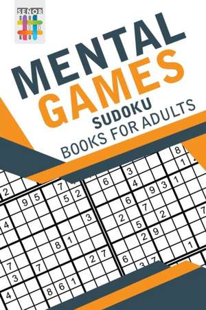 Mental Games | Sudoku Books for Adults de Senor Sudoku