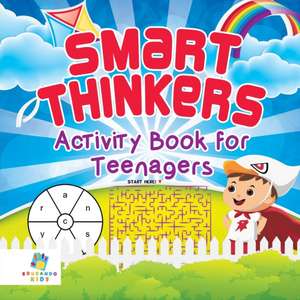 Smart Thinkers | Activity Book for Teenagers de Educando Kids