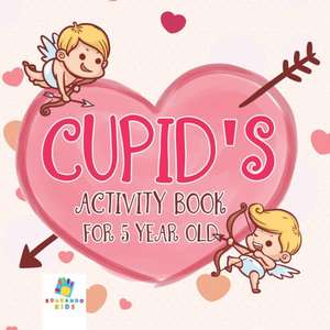 Cupid's Activity Book for 5 Year Old de Educando Kids