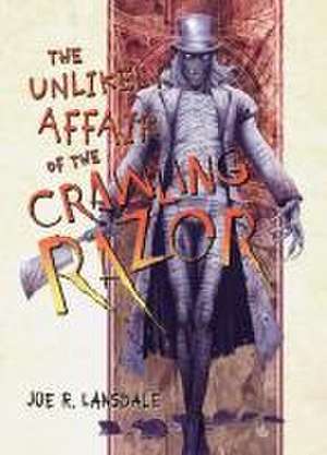 The Unlikely Affair of the Crawling Razor de Joe R. Lansdale