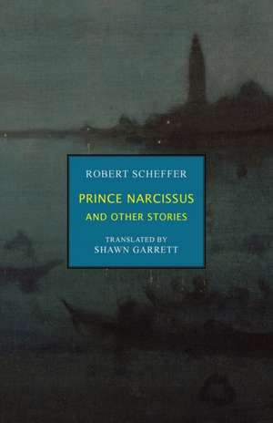 Prince Narcissus and Other Stories de Robert Scheffer