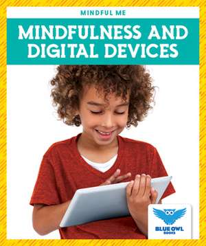 Mindfulness and Digital Devices de Bullis Amber Mlis