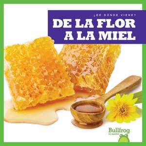 de la Flor a la Miel (from Flower to Honey) de Penelope S Nelson