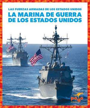 La Marina de Guerra de Los Estados Unidos (U.S. Navy) de Allan Morey