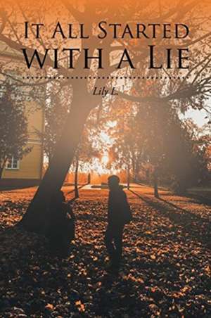 It All Started with a Lie de Lily L.