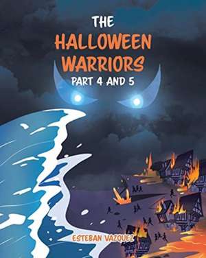 The Halloween Warriors Part 4 and 5 de Esteban Vazquez