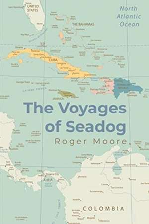 The Voyages of Seadog de Bruce Walther