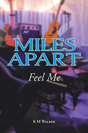 Miles Apart de K M Walker