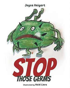 Stop Those Germs de Joyce Heigert