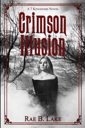Crimson Illusion de Rae B. Lake