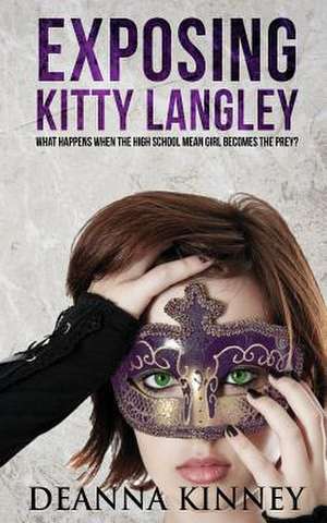 Exposing Kitty Langley de Deanna Kinney