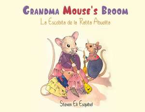 Grandma Mouse's Broom de Steven Eli Esquibel