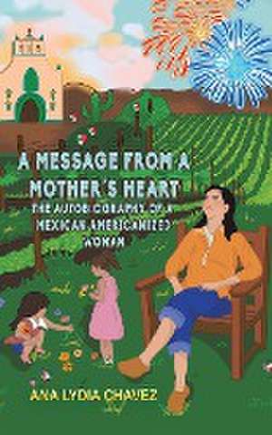 A Message from a Mother's Heart de Ana Lydia Chavez