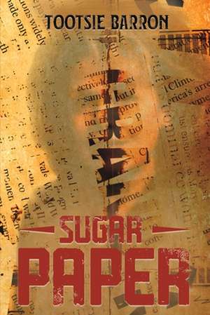 Sugar Paper de Tootsie Barron