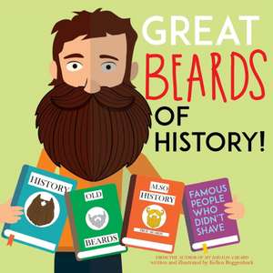 Great Beards of History! de Kellen Roggenbuck